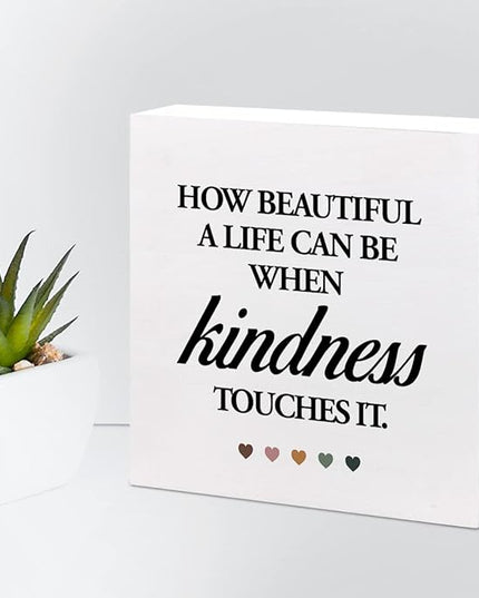 How Beautiful A Life Can Be When Kindness Touches It Wood Block Sign Desk Decor,Rustic InspirationalWooden Box Plaque Sign Desk Decor for Home Office Shelf Table Decorations - LeafyLoom