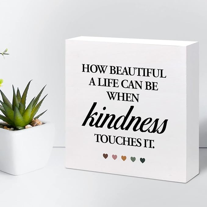 How Beautiful A Life Can Be When Kindness Touches It Wood Block Sign Desk Decor,Rustic InspirationalWooden Box Plaque Sign Desk Decor for Home Office Shelf Table Decorations - LeafyLoom