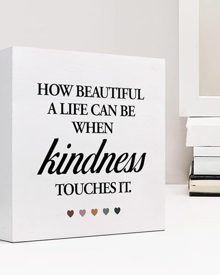 How Beautiful A Life Can Be When Kindness Touches It Wood Block Sign Desk Decor,Rustic InspirationalWooden Box Plaque Sign Desk Decor for Home Office Shelf Table Decorations - LeafyLoom