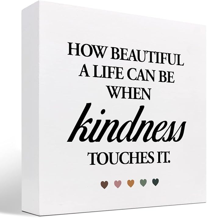 How Beautiful A Life Can Be When Kindness Touches It Wood Block Sign Desk Decor,Rustic InspirationalWooden Box Plaque Sign Desk Decor for Home Office Shelf Table Decorations - LeafyLoom