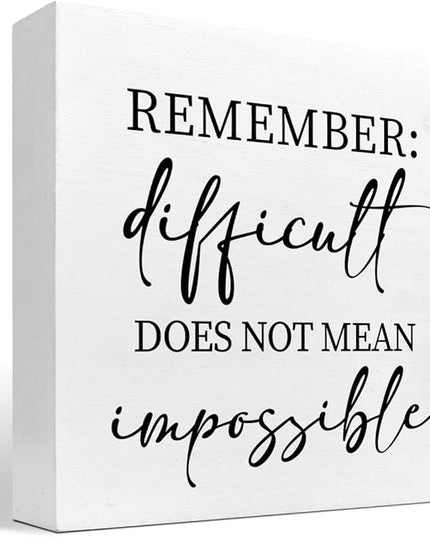 Remember Difficult Does not Mean Impossible Wood Block Sign Desk Decor,Rustic Inspirational Wooden Box Plaque Sign Desk Decor for Home Office Shelf Table Decor Decorations - LeafyLoom