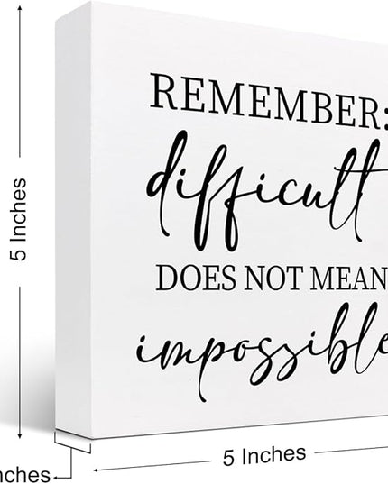 Remember Difficult Does not Mean Impossible Wood Block Sign Desk Decor,Rustic Inspirational Wooden Box Plaque Sign Desk Decor for Home Office Shelf Table Decor Decorations - LeafyLoom