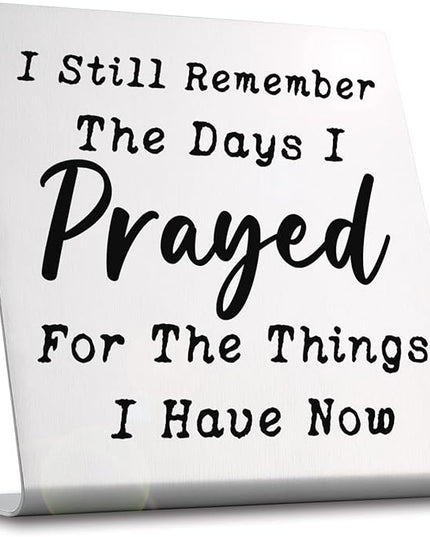 I Still Remember the Days I Prayed - Modern Farmhouse Decor for the Home, Desk Decorations for Home Office Living Room Desk Table Shelf Accent, Religious Sign Christian Gifts for Women (Prayed) - LeafyLoom