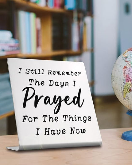 I Still Remember the Days I Prayed - Modern Farmhouse Decor for the Home, Desk Decorations for Home Office Living Room Desk Table Shelf Accent, Religious Sign Christian Gifts for Women (Prayed) - LeafyLoom