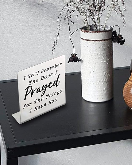 I Still Remember the Days I Prayed - Modern Farmhouse Decor for the Home, Desk Decorations for Home Office Living Room Desk Table Shelf Accent, Religious Sign Christian Gifts for Women (Prayed) - LeafyLoom