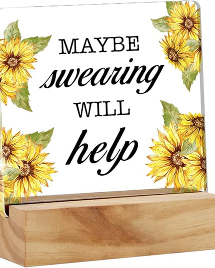Maybe Swearing Will Help Quote Desk Decor Acrylic Desk Sign Humorous Acrylic Plaque Home Office Desk Shelf Decoration 4.7"x4.7" - LeafyLoom