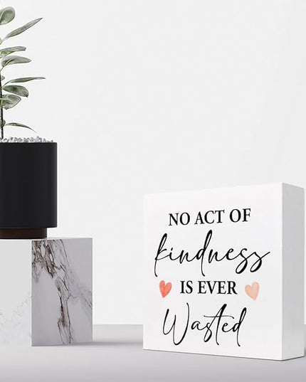 No Act of Kindness is Ever Wasted Wood Block Sign Desk Decor,Motivational Quote Kindness Wooden Box Plaque Sign Desk Decor for Home Office Dorm Shelf Table Decor Decorations - LeafyLoom