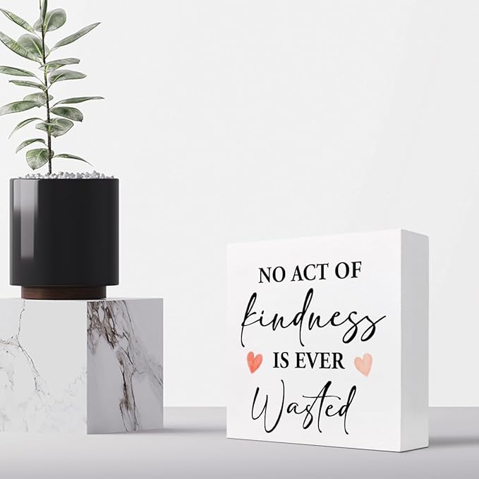 No Act of Kindness is Ever Wasted Wood Block Sign Desk Decor,Motivational Quote Kindness Wooden Box Plaque Sign Desk Decor for Home Office Dorm Shelf Table Decor Decorations - LeafyLoom