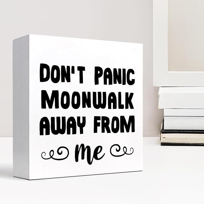 Don't Panic Moonwalk Away from Me Wood Box Sign Desk Decor,Inspirational Wooden Block Signs,Funny Motivational Decor for Home Office Bedroom Living Room Shelf Table Decor C958 - LeafyLoom