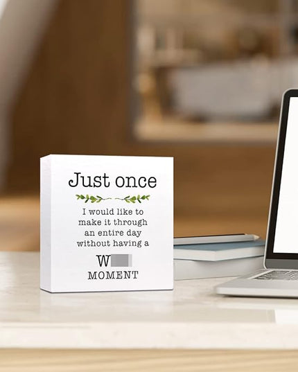 Just Once I Would Like A Day without A Moment Wooden Sign Desk Decor,Funny Joke Wood Block Sign Desk Decorations for Home Office Desk Shelf Table Decor - LeafyLoom