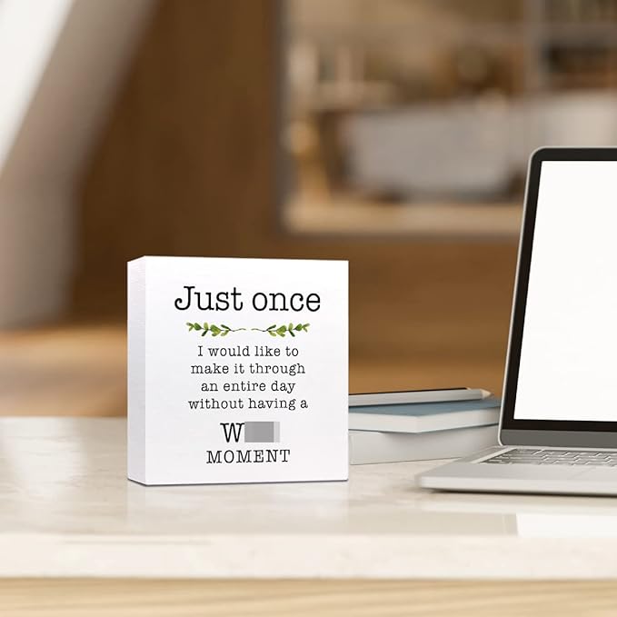 Just Once I Would Like A Day without A Moment Wooden Sign Desk Decor,Funny Joke Wood Block Sign Desk Decorations for Home Office Desk Shelf Table Decor - LeafyLoom