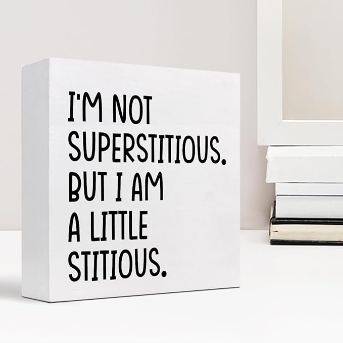 I'm not Superstitious but I am a Little Stitious Wood Block Sign Desk Decor,Humorous Wooden Box Plaque Sign Desk Decor for Home College Office Shelf Table Decor Decorations - LeafyLoom