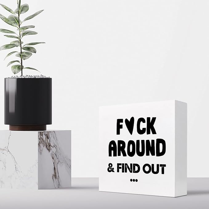Humorous Satire Irony Wooden Box Desk Sign,Around and Find out Wooden Box Sign Desk Decor for Home Office Shelf Tabletop Decor,Funny Sarcastic Office Decor C975 - LeafyLoom