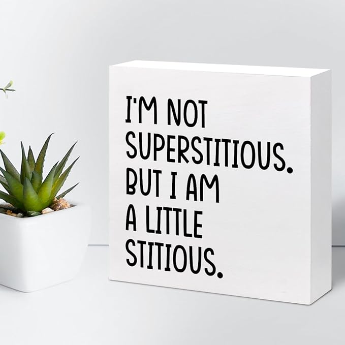 I'm not Superstitious but I am a Little Stitious Wood Block Sign Desk Decor,Humorous Wooden Box Plaque Sign Desk Decor for Home College Office Shelf Table Decor Decorations - LeafyLoom