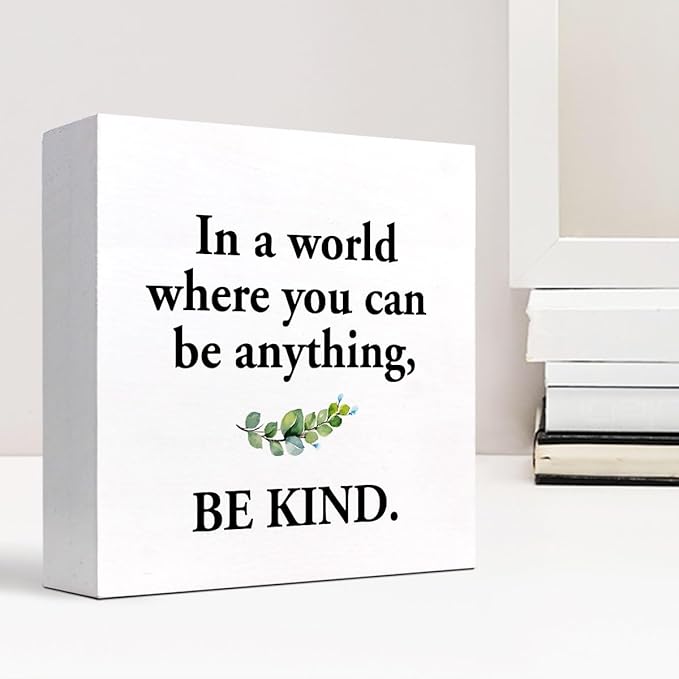 Inspirational Wood Box Sign Desk Decor,in a World Where You Can Be Anything Be Kind Wood Plaque Signs,Rustic Positive Wooden Block Sign Decor for Home Office Shelf Table Decoration C1075 - LeafyLoom
