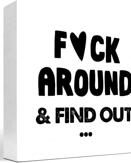 Humorous Satire Irony Wooden Box Desk Sign,Around and Find out Wooden Box Sign Desk Decor for Home Office Shelf Tabletop Decor,Funny Sarcastic Office Decor C975 - LeafyLoom