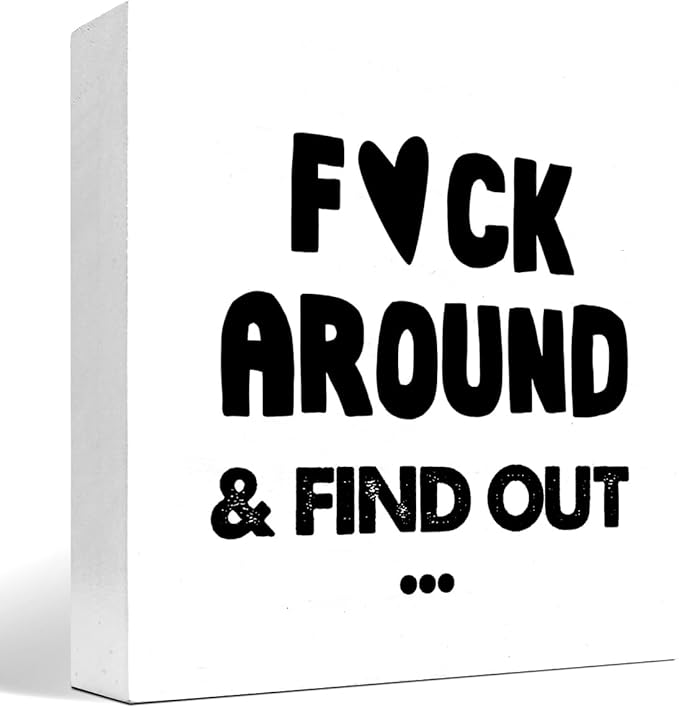 Humorous Satire Irony Wooden Box Desk Sign,Around and Find out Wooden Box Sign Desk Decor for Home Office Shelf Tabletop Decor,Funny Sarcastic Office Decor C975 - LeafyLoom
