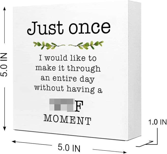 Just Once I Would Like A Day without A Moment Wooden Sign Desk Decor,Funny Joke Wood Block Sign Desk Decorations for Home Office Desk Shelf Table Decor - LeafyLoom