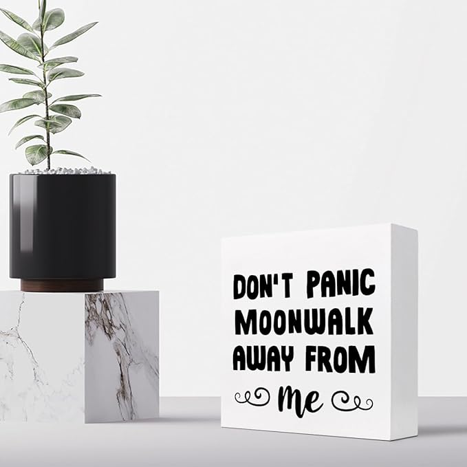 Don't Panic Moonwalk Away from Me Wood Box Sign Desk Decor,Inspirational Wooden Block Signs,Funny Motivational Decor for Home Office Bedroom Living Room Shelf Table Decor C958 - LeafyLoom