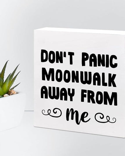 Don't Panic Moonwalk Away from Me Wood Box Sign Desk Decor,Inspirational Wooden Block Signs,Funny Motivational Decor for Home Office Bedroom Living Room Shelf Table Decor C958 - LeafyLoom