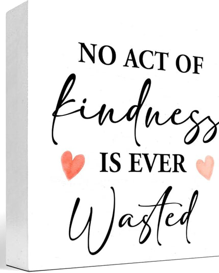 No Act of Kindness is Ever Wasted Wood Block Sign Desk Decor,Motivational Quote Kindness Wooden Box Plaque Sign Desk Decor for Home Office Dorm Shelf Table Decor Decorations - LeafyLoom