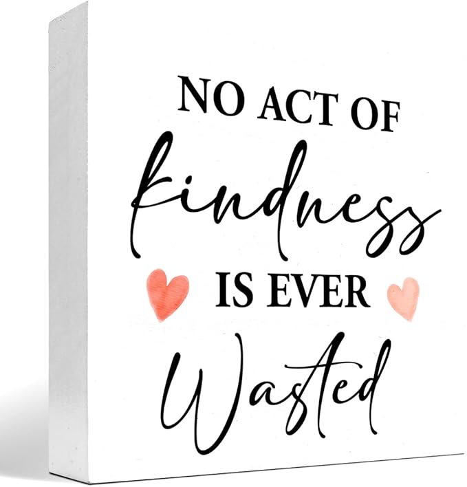 No Act of Kindness is Ever Wasted Wood Block Sign Desk Decor,Motivational Quote Kindness Wooden Box Plaque Sign Desk Decor for Home Office Dorm Shelf Table Decor Decorations - LeafyLoom