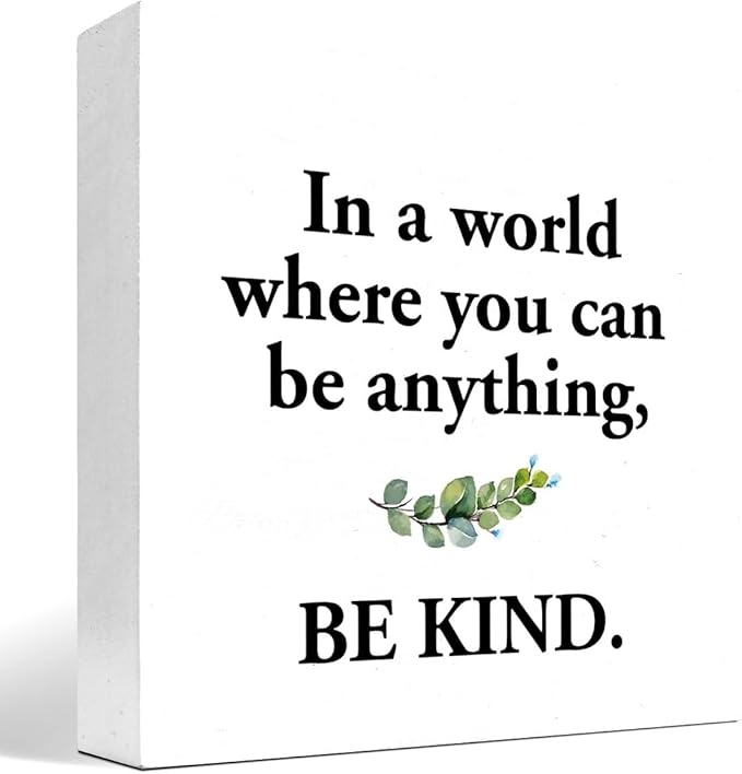 Inspirational Wood Box Sign Desk Decor,in a World Where You Can Be Anything Be Kind Wood Plaque Signs,Rustic Positive Wooden Block Sign Decor for Home Office Shelf Table Decoration C1075 - LeafyLoom