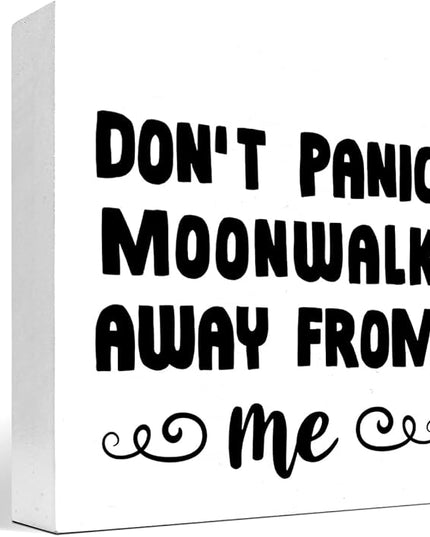 Don't Panic Moonwalk Away from Me Wood Box Sign Desk Decor,Inspirational Wooden Block Signs,Funny Motivational Decor for Home Office Bedroom Living Room Shelf Table Decor C958 - LeafyLoom