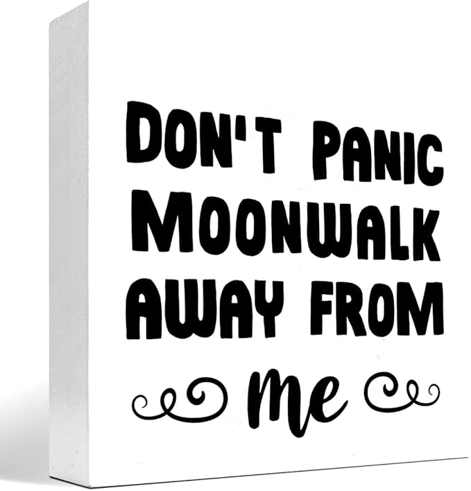 Don't Panic Moonwalk Away from Me Wood Box Sign Desk Decor,Inspirational Wooden Block Signs,Funny Motivational Decor for Home Office Bedroom Living Room Shelf Table Decor C958 - LeafyLoom