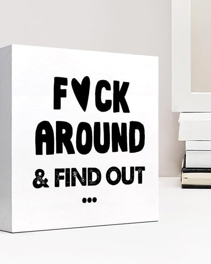 Humorous Satire Irony Wooden Box Desk Sign,Around and Find out Wooden Box Sign Desk Decor for Home Office Shelf Tabletop Decor,Funny Sarcastic Office Decor C975 - LeafyLoom