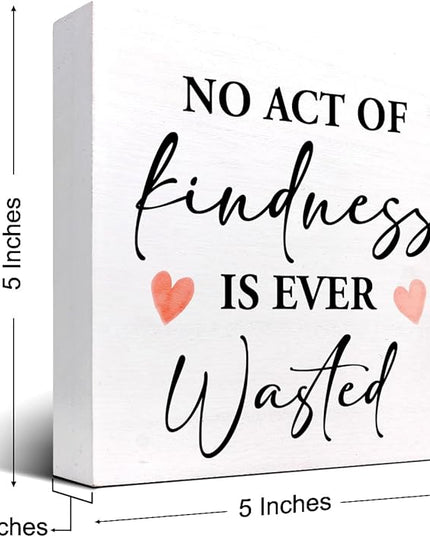No Act of Kindness is Ever Wasted Wood Block Sign Desk Decor,Motivational Quote Kindness Wooden Box Plaque Sign Desk Decor for Home Office Dorm Shelf Table Decor Decorations - LeafyLoom