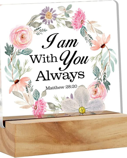 Bible Verse I am with You Always Desk Decor Acrylic Desk Sign Inspirational Scripture Christian Acrylic Plaque Home Office Desk Shelf Decoration Gift 4.7"x4.7" - LeafyLoom