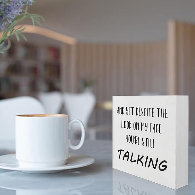 Office Desk Decor Aesthetic Funny Signs Office Cubicle Decor Wood Box Sign and yet Despite the Look on My Face You're Still Talking Funny Office Gifts Funny Desk Signs for Office Table Decor(5x5inch) - LeafyLoom