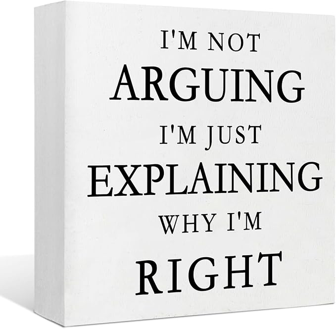 Funny Signs Office Decorations Funny Desk Decor Office Cubicle Decor I'm Not Arguing I'm Just Explaining Why I'm Right Wood Signs Home Decor Gifts Cool Office Decor Funny Office Gifts (5x5inch) - LeafyLoom