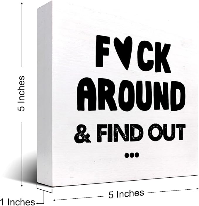 Humorous Satire Irony Wooden Box Desk Sign,Around and Find out Wooden Box Sign Desk Decor for Home Office Shelf Tabletop Decor,Funny Sarcastic Office Decor C975 - LeafyLoom