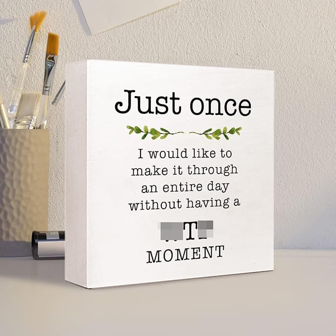 Just Once I Would Like A Day without A Moment Wooden Sign Desk Decor,Funny Joke Wood Block Sign Desk Decorations for Home Office Desk Shelf Table Decor - LeafyLoom