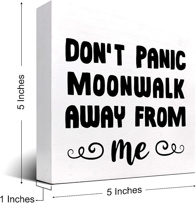 Don't Panic Moonwalk Away from Me Wood Box Sign Desk Decor,Inspirational Wooden Block Signs,Funny Motivational Decor for Home Office Bedroom Living Room Shelf Table Decor C958 - LeafyLoom