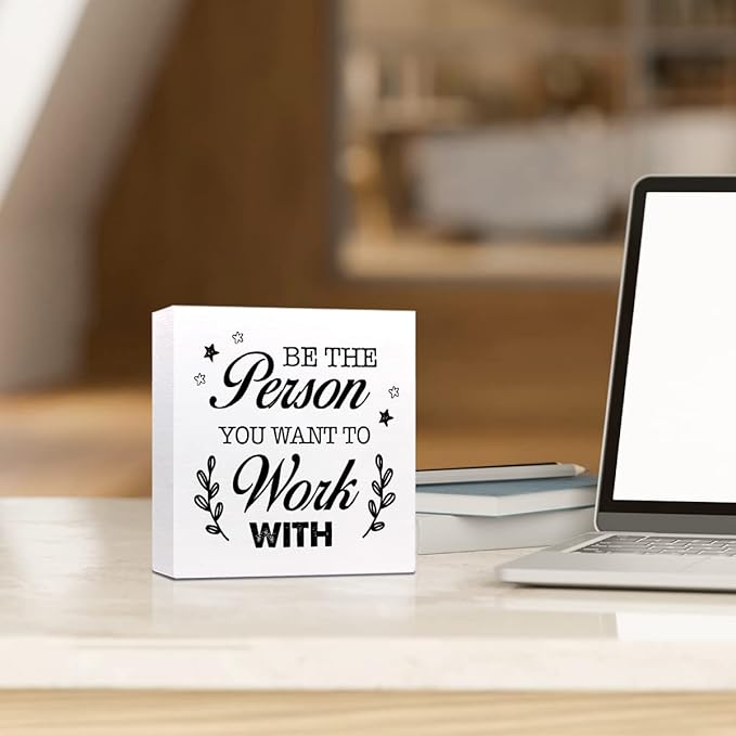 Be The Person You Want to Work Wood Block Sign,Inspirational Office Sign for Home Office Desk Decor - LeafyLoom