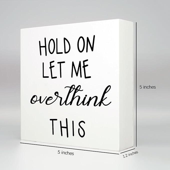 Office Desk Decor Funny Office Decor Accessories Cubicle Decor Hold on Let Me Overthink This Wood Signs Home Decor Gifts Funny Office Signs Funny Quotes Table Decor for Work Desk Decor (5x5inch) - LeafyLoom