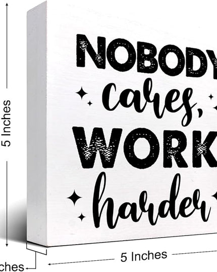 Nobody Cares Work Harder Wood Block Sign Desk Decor,Inspirational Entrepreneur Success Wooden Box Plaque Sign Desk Decor for Home Office Gym Shelf Table Decor Decorations - LeafyLoom