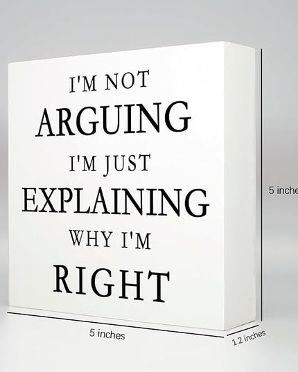 Funny Signs Office Decorations Funny Desk Decor Office Cubicle Decor I'm Not Arguing I'm Just Explaining Why I'm Right Wood Signs Home Decor Gifts Cool Office Decor Funny Office Gifts (5x5inch) - LeafyLoom