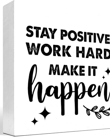 Positive Wood Box Sign Desk Decor,Stay Positive Work Hard Make It Happen Wood Plaque Signs,Rustic Wooden Block Sign Decor for Office Workplace Classroom Shelf Table Decoration C1072 - LeafyLoom