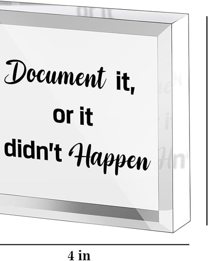 Funny Office Decor for HR - Document It or It Didn't Happen, Square Clear Acrylic Gift - Home Bedroom Office Desk Decor for Shelves Office 4 x 4 inches - LeafyLoom