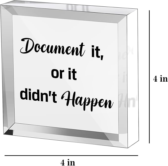 Funny Office Decor for HR - Document It or It Didn't Happen, Square Clear Acrylic Gift - Home Bedroom Office Desk Decor for Shelves Office 4 x 4 inches - LeafyLoom