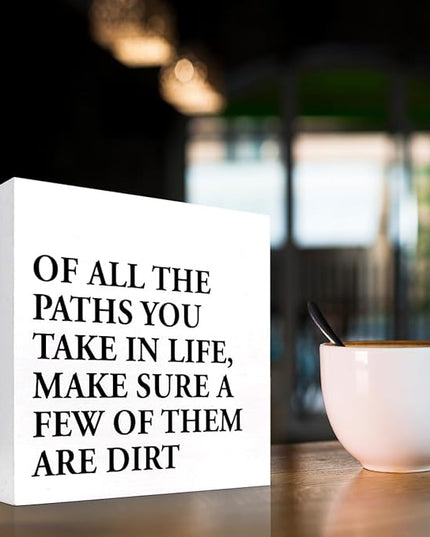 Motivational Quotes Desk Decor,Of All the Paths You Take in Life Make Sure a Few of Them Are Dirt Wood Block Sign,Positive Wood Signs,Inspirational Wooden Box Sign C937 - LeafyLoom