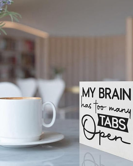 Office Desk Decor Funny Office Decor My Brain Has Too Many Tabs Open Wood Signs Home Decor Funny Desk Decor Funny Desk Signs for Office Desk Decor Aesthetic Desk Signs for Office Funny (5x5inch) - LeafyLoom