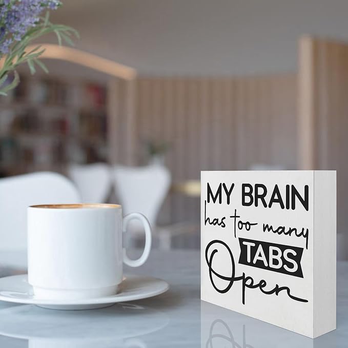 Office Desk Decor Funny Office Decor My Brain Has Too Many Tabs Open Wood Signs Home Decor Funny Desk Decor Funny Desk Signs for Office Desk Decor Aesthetic Desk Signs for Office Funny (5x5inch) - LeafyLoom
