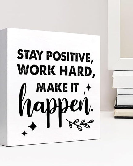 Positive Wood Box Sign Desk Decor,Stay Positive Work Hard Make It Happen Wood Plaque Signs,Rustic Wooden Block Sign Decor for Office Workplace Classroom Shelf Table Decoration C1072 - LeafyLoom