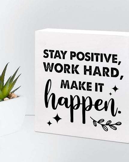 Positive Wood Box Sign Desk Decor,Stay Positive Work Hard Make It Happen Wood Plaque Signs,Rustic Wooden Block Sign Decor for Office Workplace Classroom Shelf Table Decoration C1072 - LeafyLoom