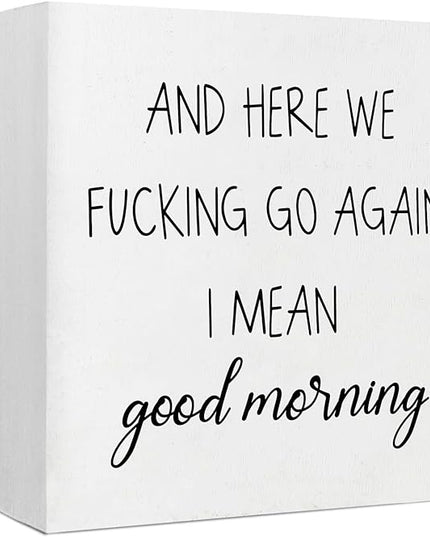 Funny Office Decor Office Desk Decor Aesthetic Office Cubicle Decor and Here We F*cking Go Again I Mean Good Morning Office Shelf Decor Office Decorations for Work Funny Office Gifts (5x5inch) - LeafyLoom